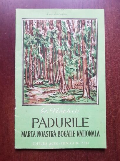 G. Neghiti - Padurile, marea noastra bogatie nationala
