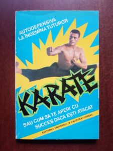 Auguste Basile - Karate sau cum sa te aperi cu succes cand esti atacat