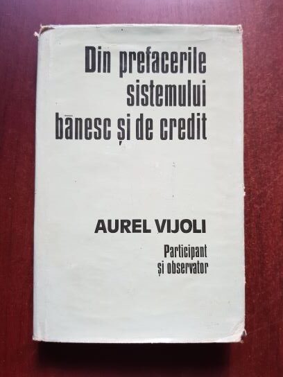 Aurel Vijoli - Din prefacerile sistemului banesc si de credit