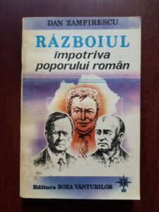 Dan Zamfirescu - Razboiul impotriva poporului roman