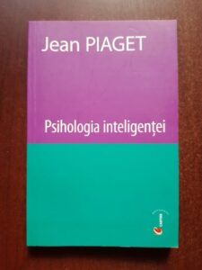 Jean Piaget - Psihologia inteligentei