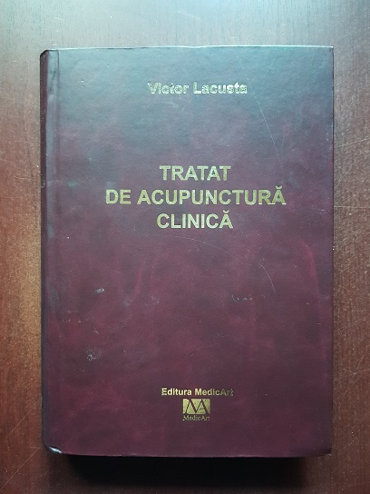Victor Lacusta - Tratat de acupunctura clinica (2004, editie cartonata)