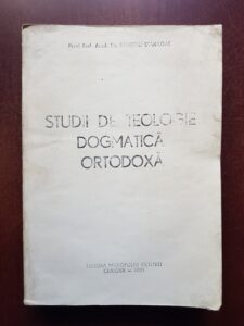 Dumitru Staniloae - Studii de teologie dogmatica ortodoxa (1991)
