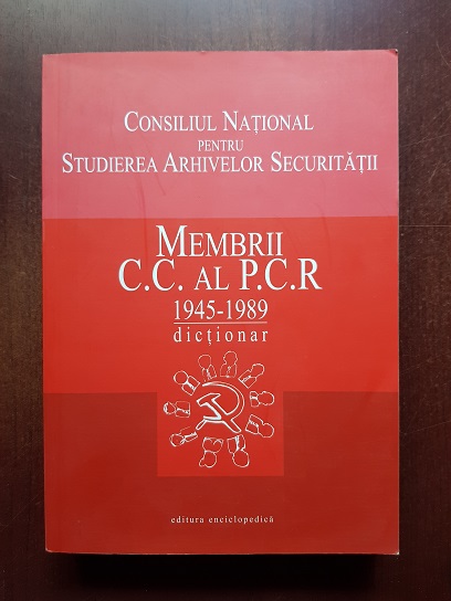 Membrii C.C. al PC.R. 1945-1989. Dictionar