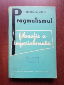 Harry K. Wells - Pragmatismul, filozofie a imperialismului