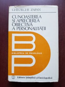 Gheorghe Zapan - Cunoasterea si aprecierea obiectiva a personalitatii
