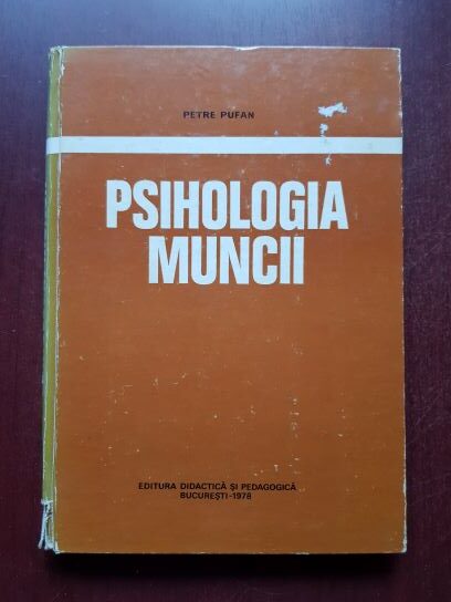 Petre Pufan - Psihologia muncii (1978, cu dedicatia si autograful autorului)