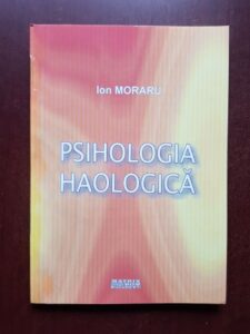 Ion Moraru - Psihologia haologica. Personalitatea cosmica