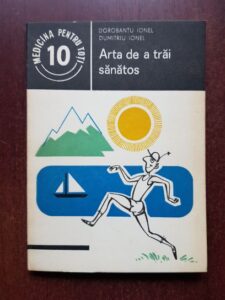 Dorobantu Ionel, Dumitriu Ionel - Arta de a trai sanatos