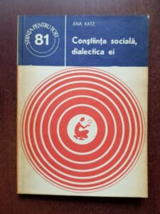Ana Katz - Constiinta sociala, dialectica ei