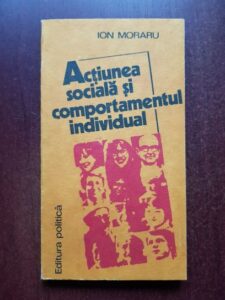 Ion Moraru - Actiunea sociala si comportamentul individual