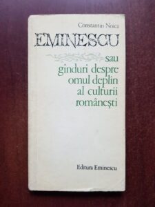 Constantin Noica - Eminescu sau ganduri despre omul deplin al culturii romanesti (1975, prima editie)