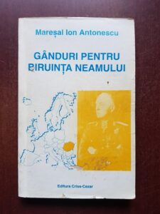 Maresal Ion Antonescu - Ganduri pentru biruinta neamului (1996)