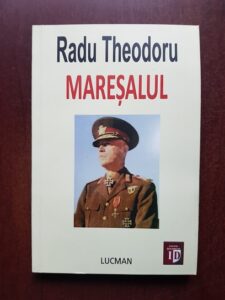 Radu Theodoru - Maresalul (2012, contine sublinieri cu creionul)