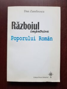Dan Zamfirescu - Razboiul impotriva Poporului Roman (2006)