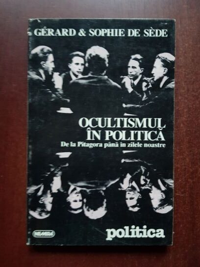 Gerard de Sede, Sophie de Sede - Ocultismul in politica. De la Pitagora pana in zilele noastre
