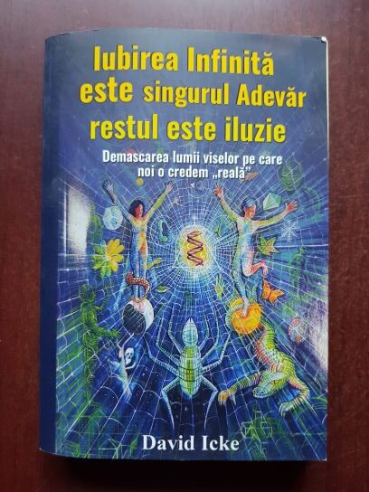 David Icke - Iubirea infinita este singurul adevar, restul este iluzie