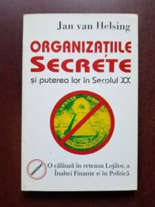 Jan Van Helsing - Organizatiile secrete si puterea lor in secolul XX