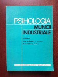 Ion Moraru, Gheorghe Iosif - Psihologia muncii industriale