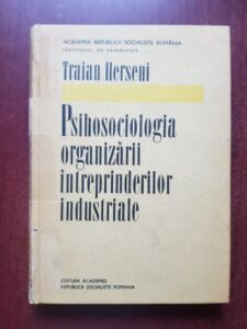 Traian Herseni - Psihosociologia organizarii intreprinderilor industriale