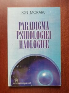 Ion Moraru - Paradigma psihologiei haologice