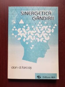 Dan D. Farcas - Sinergia gandirii (1994, cu autograful si dedicatia autorului)