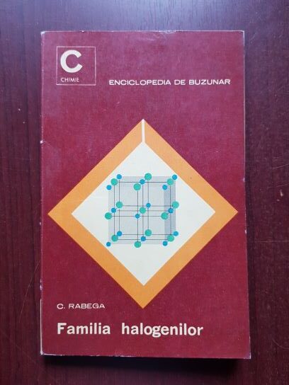 Constantin Rabega - Familia halogenilor (1967, cu autograful si dedicatia autorului)