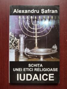 Alexandru Safran - Schita unei etici religioase iudaice
