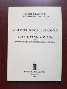 Faust Bradescu, Traian Popescu - Sufletul poporului roman. Transilvania romana si demagogia revizionista maghiara