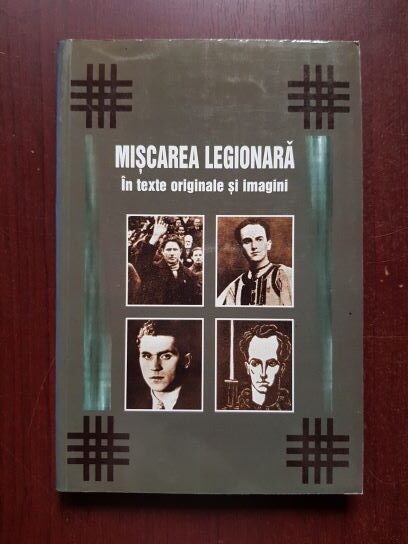 Miscarea Legionara in texte originale si imagini