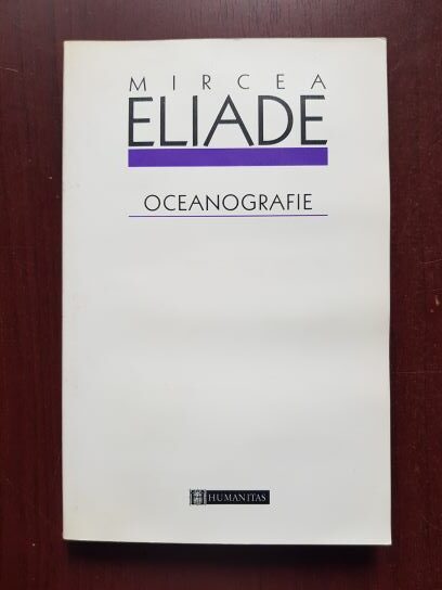 Mircea Eliade - Oceanografie (contine sublinieri si adnotari cu pixul)