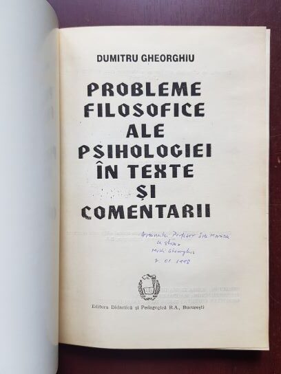 Dumitru Gheorghiu - Probleme filosofice ale psihologiei in texte si comentarii (1997, cu autograful si dedicatia autorului) - imagine 2