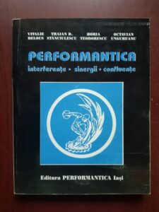 Vitalie Belous, Horia Teodorescu - Performantica. Interferente, sinergii, confluente