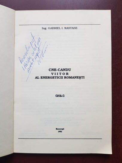 Gabriel I. Nastase - CNE-CANDU, Viitor al energeticii romanesti (1993, cu autograful si dedicatia autorului) - imagine 2