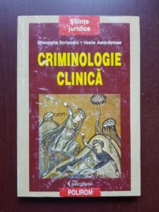 Gheorghe Scripcaru, Vasile Astarastoae - Criminologie clinica (contine sublinieri)