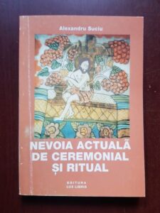 Alexandru Suciu - Nevoia actuala de ceremonual si ritual (cu autograful si dedicatia autorului)
