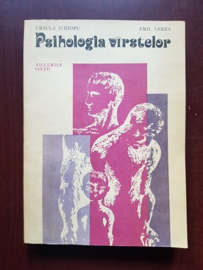 Ursula Schiopu, Emil Verza - Psihologia varstelor. Ciclurile vietii