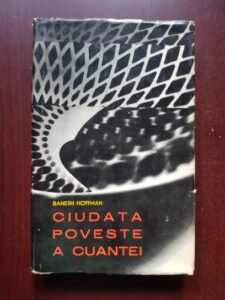 Banesh Hoffman - Ciudata poveste a cuantei