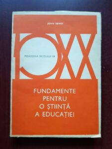 John Dewey - Fundamente pentru o stiinta a educatiei