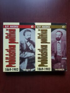Bogdan Petriceicu Hasdeu - Publicistica politica 1869-1902, 2 volume
