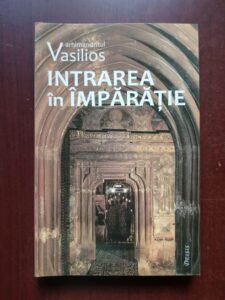 Arhimandrit Vasilios - Intrarea in Imparatie sau modul liturgic