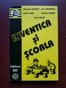 Mariana Caluschi, Ana Gugiuman - Inventica si scoala
