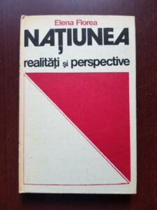 Elena Florea - Natiunea, realitati si perspective (1982, cu autograful si dedicatia autoarei)