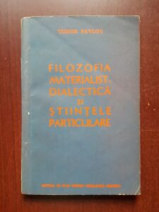 Todor Pavlov - Filozofia materialist-dialectica si stiintele particulare