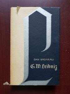 Dan Badarau - G. W. Leibniz. Viata si personalitatea filozofica (1966, editie cartonata)