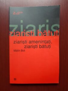 Malin Bot - Ziaristi amenintati, ziaristi batuti