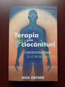 Nick Ortner - Terapia prin ciocanituri. O metoda revolutionara de a-ti trai viata fara stres