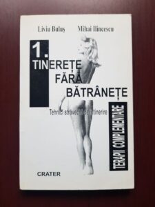 Liviu Bulus - Tinerete fara batranete. Tehnici stravechi de intinerire (contine sublinieri)