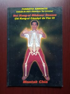 Mantak Chia - Nei Kung-ul Maduvei Osoase. Chi Kung-ul Camasii de Fier III
