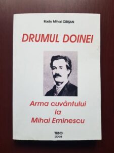 Radu Mihai Crisan - Drumul Doinei. Arma cuvantului la Eminescu